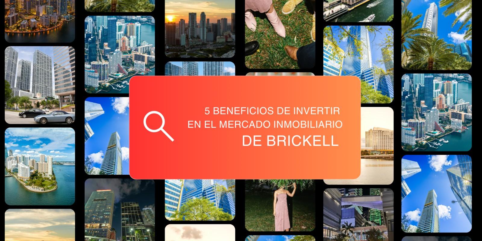 Brickell: ¡Tu Oportunidad de Inversión Inmobiliaria! 