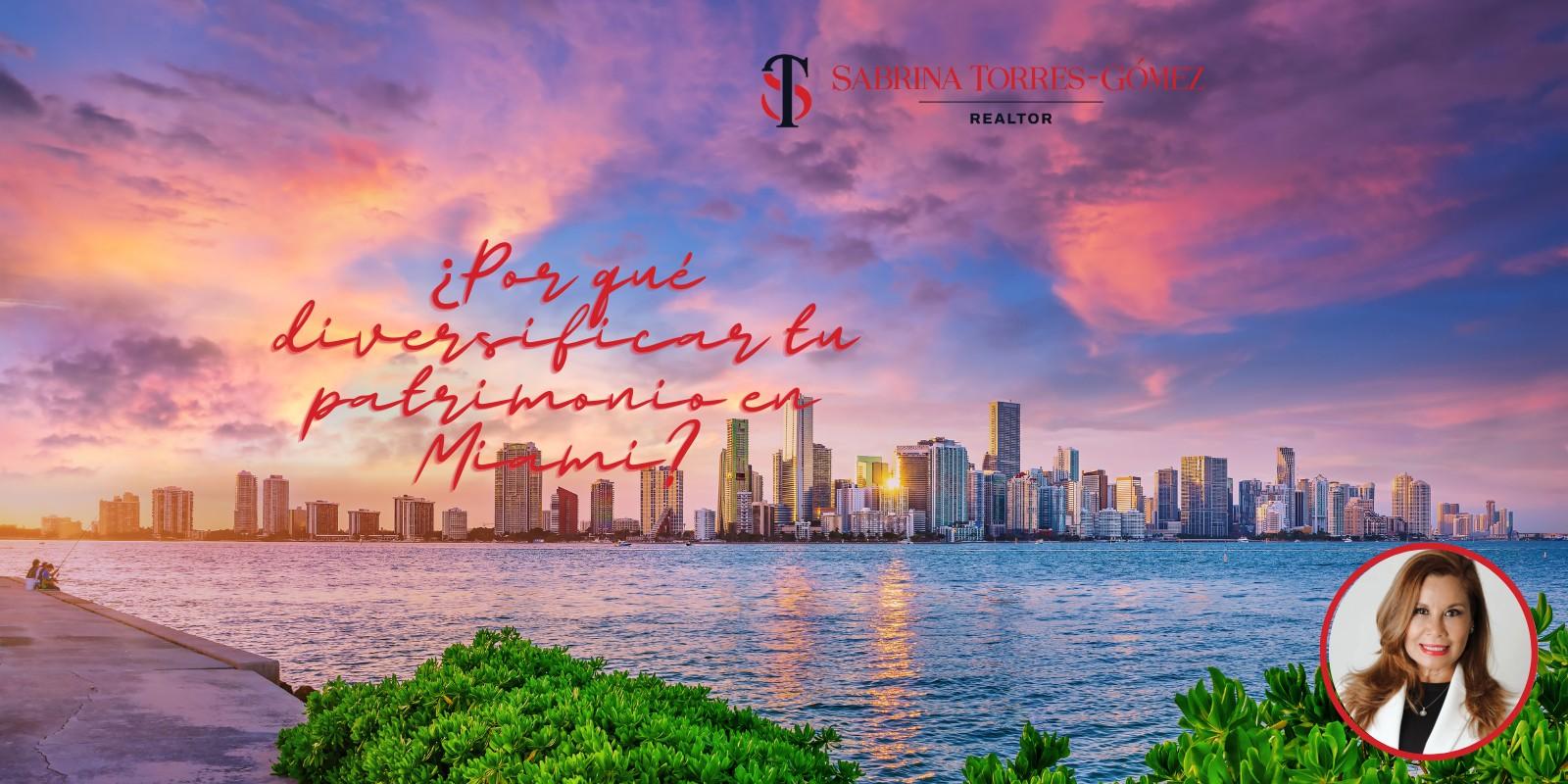  ¿Por qué diversificar tu patrimonio en Miami? 